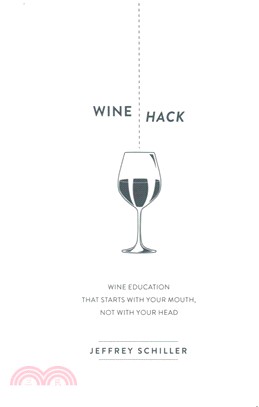 Wine Hack ― Wine Education That Starts With Your Mouth Not With Your Head