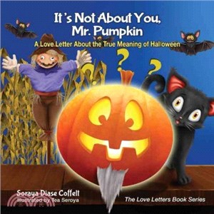 It's Not About You, Mr. Pumpkin ― A Love Letter About the True Meaning of Halloween