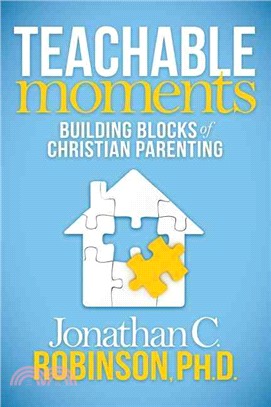 Teachable Moments ― Building Blocks of Christian Parenting
