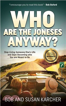 Who Are the Joneses Anyway? ― Stop Living Someone Else's Life and Start Becoming Who You Are Meant to Be