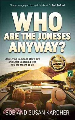 Who Are the Joneses Anyway? ― Stop Living Someone Else's Life and Start Becoming Who You Are Meant to Be