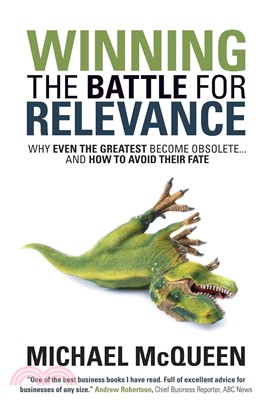 Winning the Battle for Relevance ― Why Even the Greatest Become Obsolete... and How to Avoid Their Fate