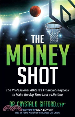 The Money Shot ― The Professional Athlete's Financial Playbook to Make the Big Time Last a Lifetime