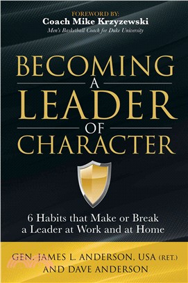 Becoming a Leader of Character ― 6 Habits That Make or Break a Leader at Work and at Home