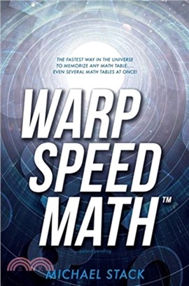 Warp Speed Math (Tm)：The fastest way in the universe to memorize any math table.....even several math tables at once!