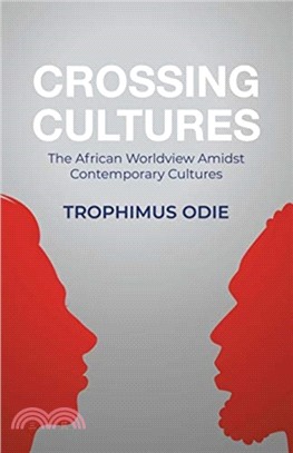 Crossing Cultures：The African worldview amidst contemporary cultures