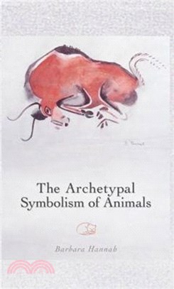 The Archetypal Symbolism of Animals：Lectures Given at the C.G. Jung Institute, Zurich, 1954-1958