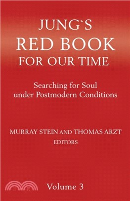 Jung's Red Book for Our Time：Searching for Soul Under Postmodern Conditions Volume 3