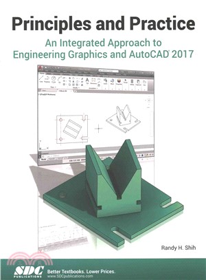 Principles and Practice ─ An Integrated Approach to Engineering Graphics and AutoCAD 2017