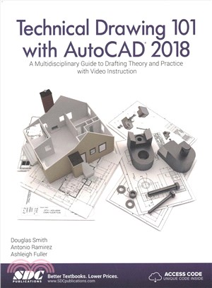 Technical Drawing 101 With Autocad 2018 ─ A Multidisciplinary Guide to Drafting Theory and Practice With Video Instruction