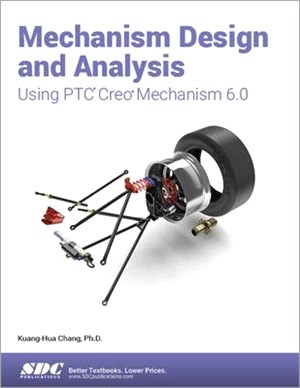 Mechanism Design and Analysis Using Ptc Creo Mechanism 6.0