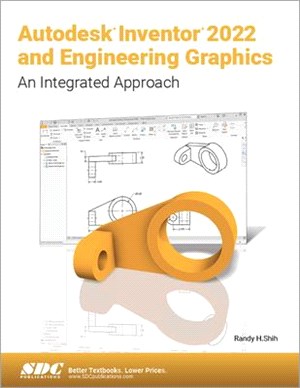 Autodesk Inventor 2022 and Engineering Graphics: An Integrated Approach