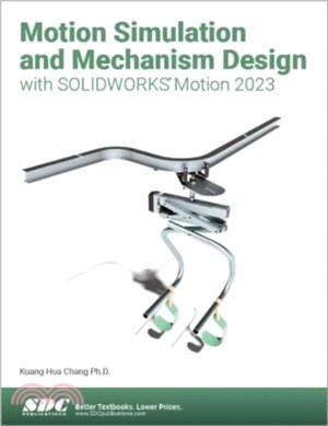 Motion Simulation and Mechanism Design with SOLIDWORKS Motion 2023