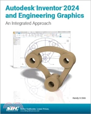 Autodesk Inventor 2024 and Engineering Graphics：An Integrated Approach