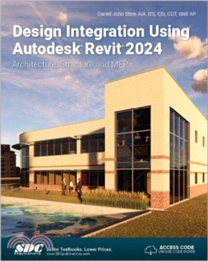 Design Integration Using Autodesk Revit 2024：Architecture, Structure and MEP