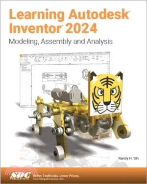 Learning Autodesk Inventor 2024：Modeling, Assembly and Analysis