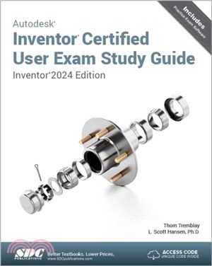 Autodesk Inventor Certified User Exam Study Guide：Inventor 2024 Edition