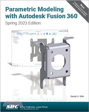 Parametric Modeling with Autodesk Fusion 360：Spring 2023 Edition