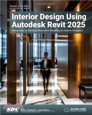 Interior Design Using Autodesk Revit 2025：Introduction to Building Information Modeling for Interior Designers