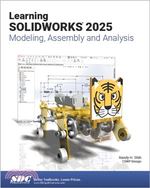 Learning SOLIDWORKS 2025：Modeling, Assembly and Analysis