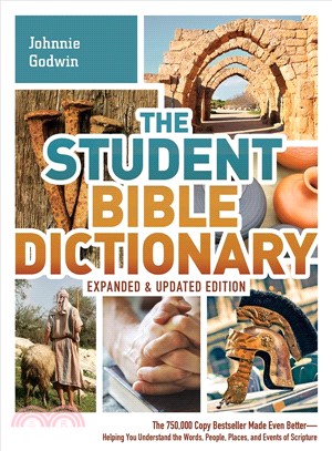 The Student Bible Dictionary ― The 750,000 Copy Bestseller Made Even Better - Helping You Understand the Words, People, Places, and Events of Scripture