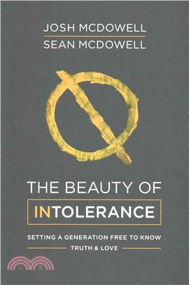 The Beauty of Intolerance ─ Setting a Generation Free to Know Truth & Love