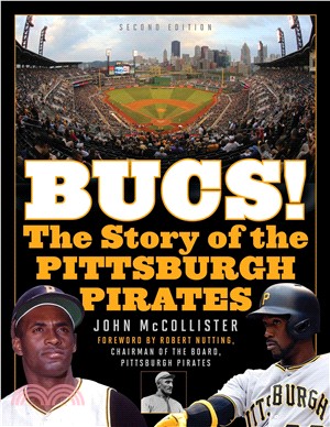 The Bucs! ─ The Story of the Pittsburgh Pirates