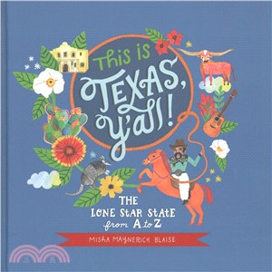 This Is Texas, Y'all! ─ The Lone Star State from A to Z