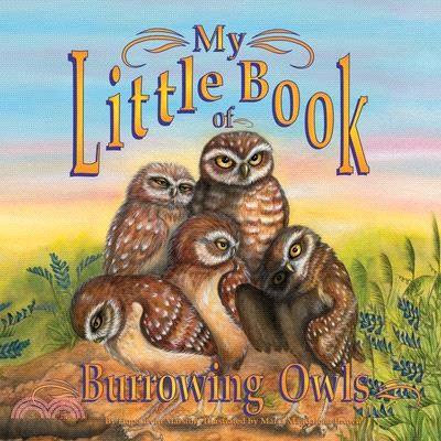 My Little Book of Burrowing Owls