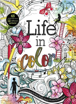 Life in Color ─ A Coloring Book for Bold, Bright, Messy Works-In-Progress