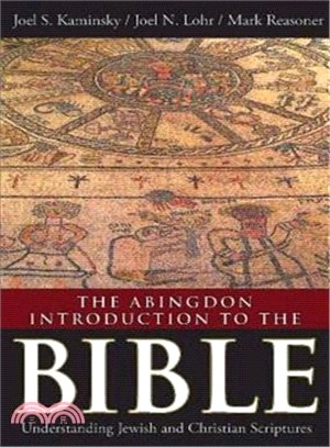 The Abingdon Introduction to the Bible ― Understanding Jewish and Christian Scriptures