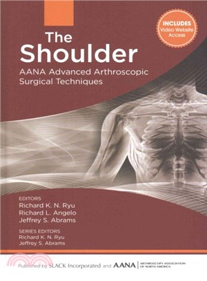 The Shoulder ─ AANA Advanced Arthroscopic Surgical Techniques