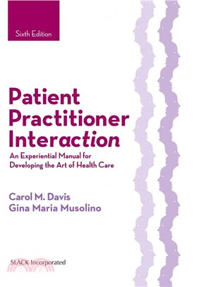 Patient Practitioner Interaction ─ An Experiential Manual for Developing the Art of Health Care