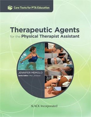 Therapeutic Agents for the Physical Therapy Assistant