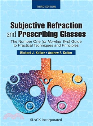 Subjective Refraction and Prescribing Glasses ― The Number One or Number Two Guide to Practical Techniques and Principles
