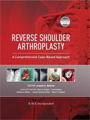 Reverse Shoulder Arthroplasty ― A Comprehensive Case-based Approach