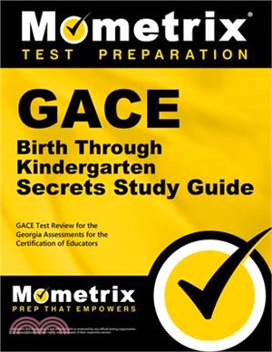 Gace Birth Through Kindergarten Secrets ― Gace Test Review for the Georgia Assessments for the Certification of Educators