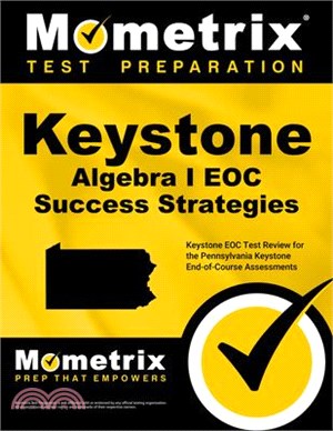 Keystone Algebra I Eoc Success Strategies Study Guide: Keystone Eoc Test Review for the Pennsylvania Keystone End-Of-Course Assessments
