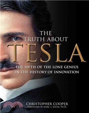 The Truth About Tesla ─ The Myth of the Lone Genius in the History of Innovation