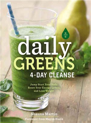 Daily Greens 4-Day Cleanse ― Jump Start Your Body, Reset Your Energy Levels, and Lose Weight