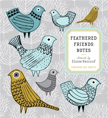 Feathered Friends Notes ─ Eloise Renouf
