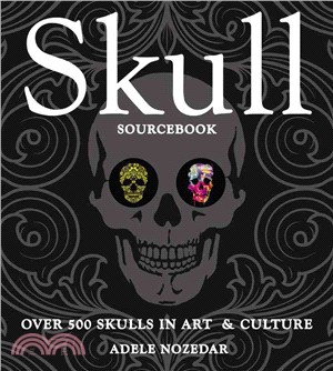 Skull Sourcebook ─ Over 500 Skulls in Art & Culture