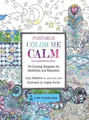 Portable Color Me Calm Adult Coloring Book ─ 70 Coloring Templates for Meditation and Relaxation