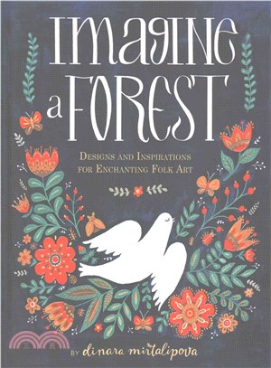 Imagine a Forest ─ Designs and Inspirations for Enchanting Folk Art