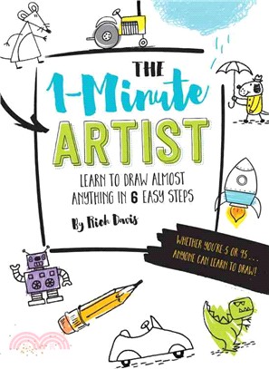 The 1-Minute Artist ─ Learn to Draw Almost Anything in 6 Easy Steps
