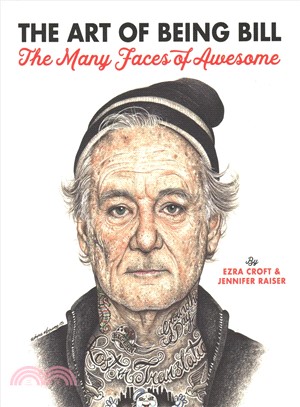 The Art of Being Bill ― Bill Murray and the Many Faces of Awesome