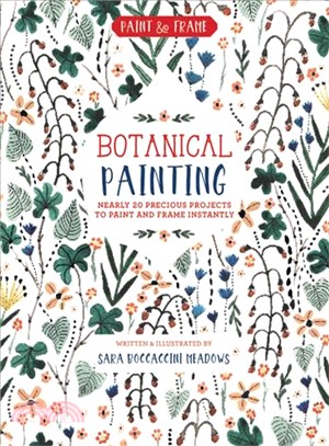 Botanical painting :nearly 20 inspired projects to paint and frame instantly /