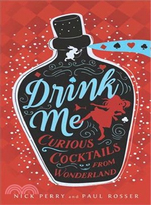 Drink Me! ― Curious Cocktails from Wonderland