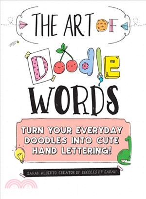 The Art of Doodle Words ― Turn Your Everyday Doodles into Cute Hand Lettering!