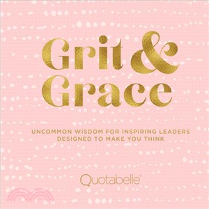 Grit and Grace ― Leadership Advice for Aspiring Women & Girls Designed to Make You Think